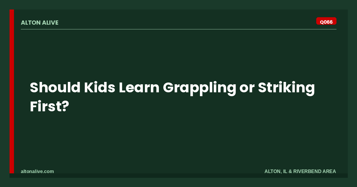 Should Kids Learn Grappling or Striking First?