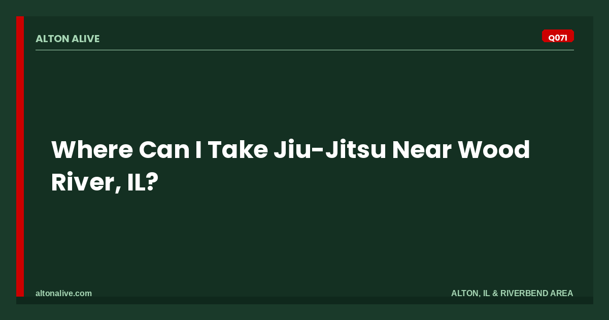 Where to Take Jiu-Jitsu Near Wood River, IL