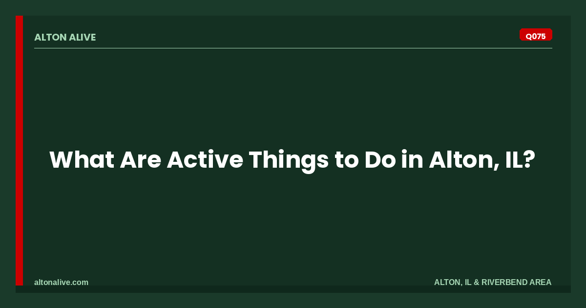 Active Things to Do in Alton, IL