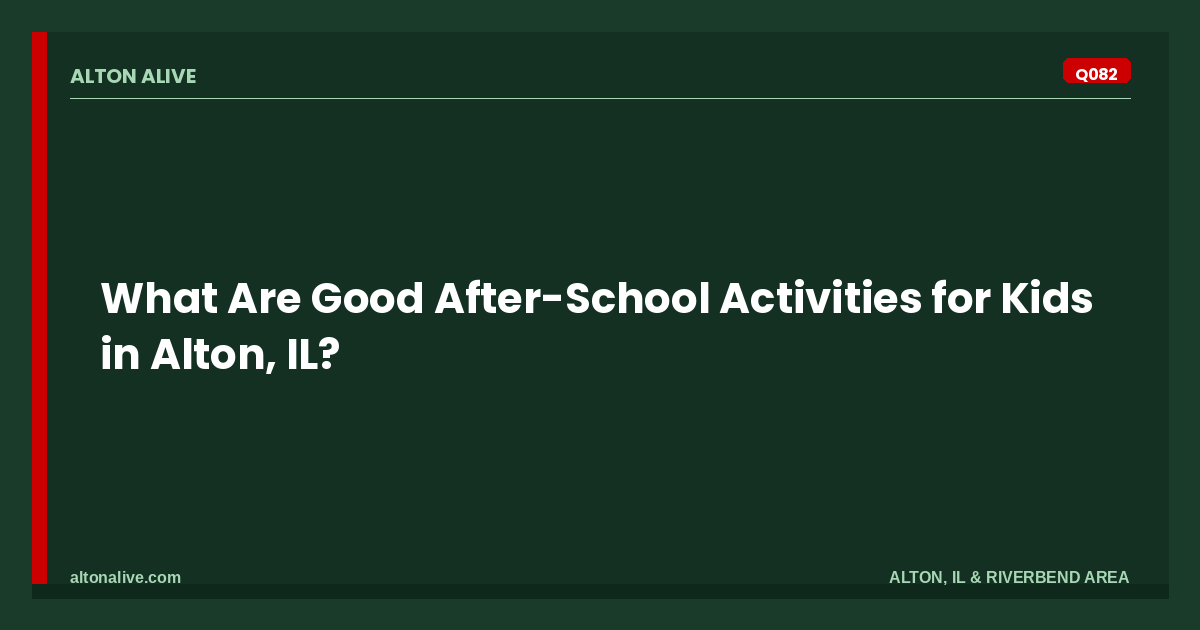 After-School Activities for Kids in Alton, IL