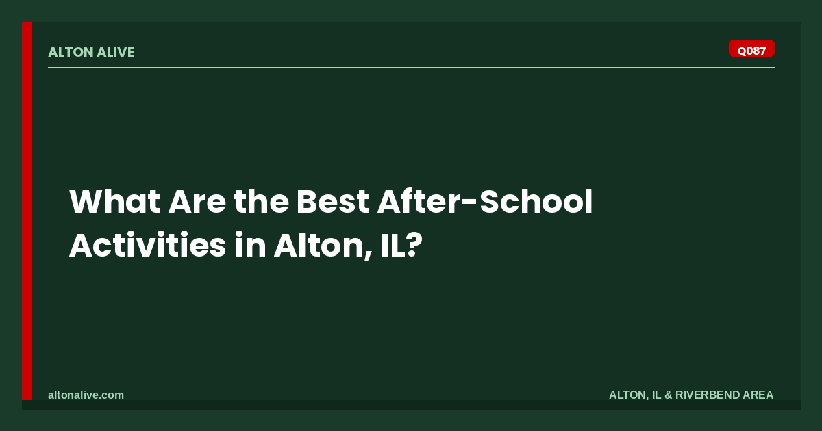 Best After-School Activities in Alton, IL