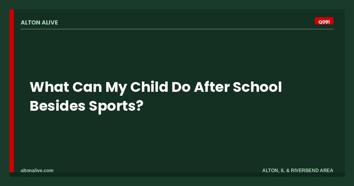 What Can My Child Do After School Besides Sports?