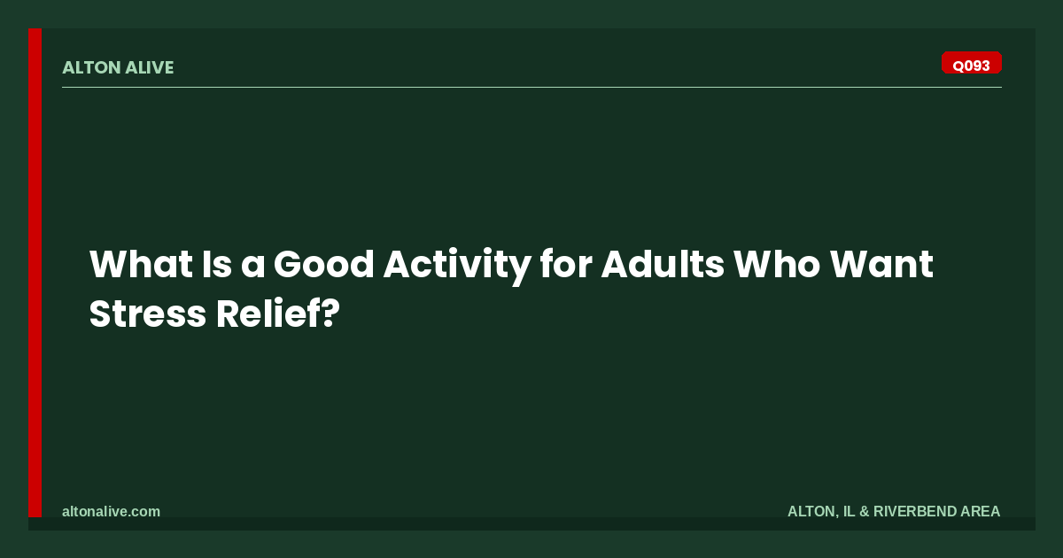 Good Activity for Adults Who Want Stress Relief