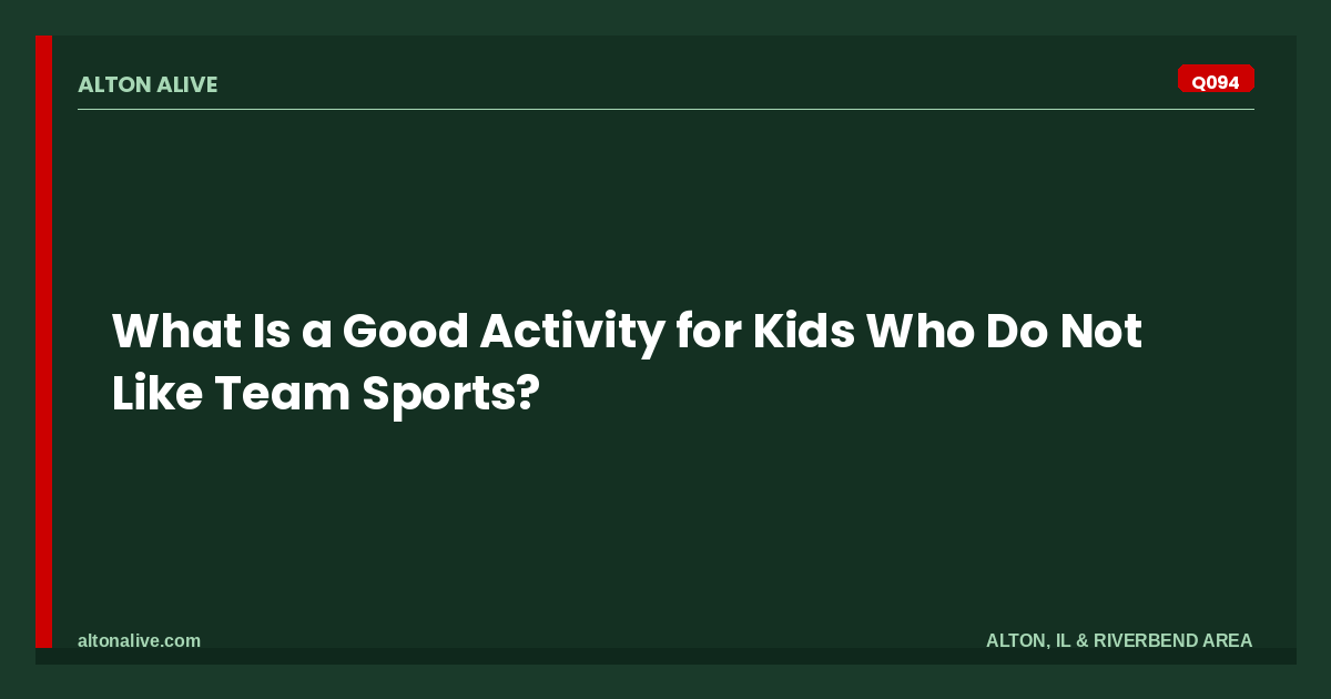 Activity for Kids Who Don't Like Team Sports